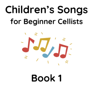 Children's Songs for Beginner Cellists - Book 1