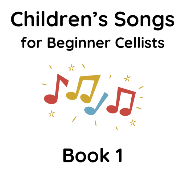 Children's Songs for Beginner Cellists - Book 1