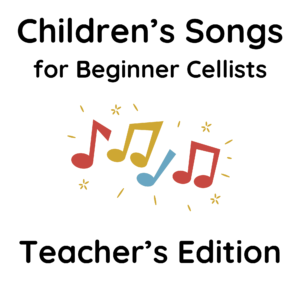 Children's Songs for Beginner Cellists - Teacher's Edition